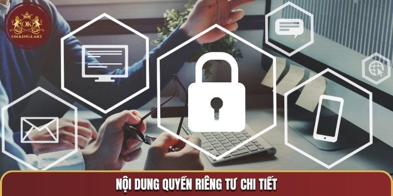 Nội dung quyền riêng tư bạn nên biết